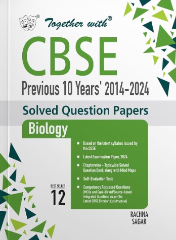 Together with CBSE Class 12 Biology Previous 10 Year's Solved Question Papers 2014 - 2024 for 2025 Exam